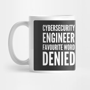 Cybersecurity Engineer Favourite Word DENIED Black Background Mug